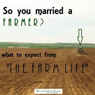 So you married a farmer … what to expect from “the farm life”